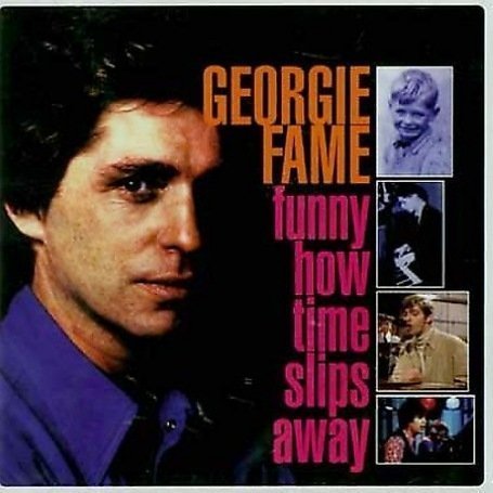 Georgie Fame/Funny How Time Slips Away@Import-Gbr
